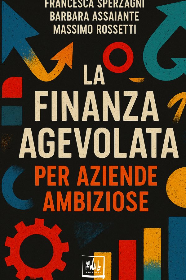 La finanza agevolata per aziende ambiziose