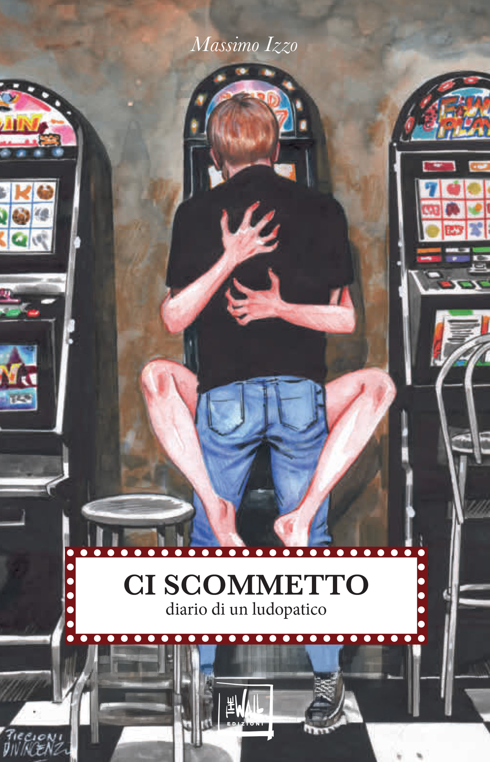 Ci scommetto – Diario di un ludopatico
